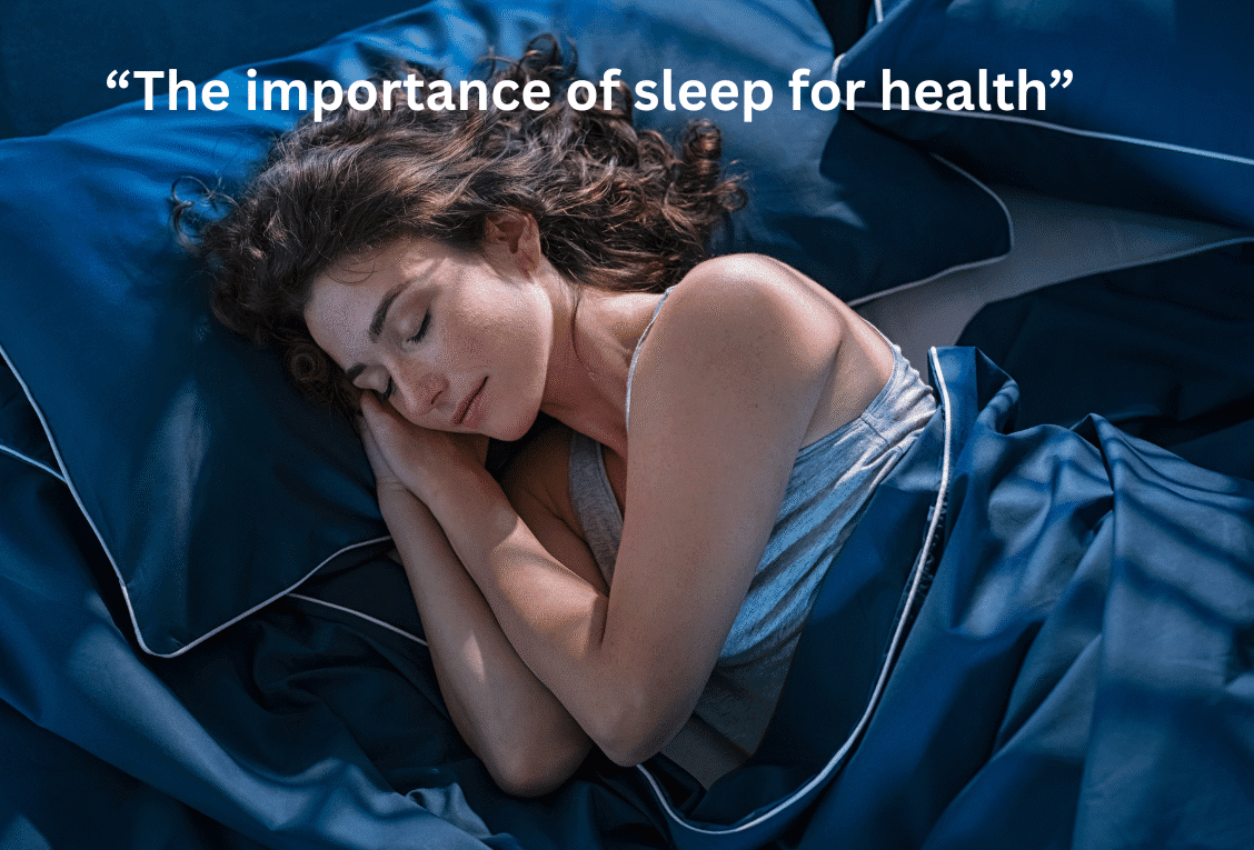 “The importance of sleep for health”