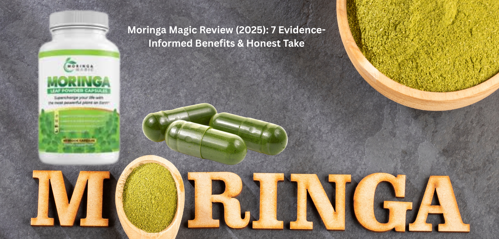 Moringa Magic Review (2025): 7 Evidence-Informed Benefits & Honest Take